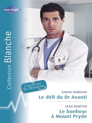 cover image of Le défi du Dr Avanti--Le bonheur à Mount Pryde (Harlequin Blanche)